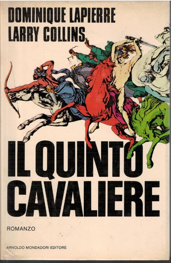 Il quinto cavaliere - Dominique Lapierre, Larry Collins 1 Il quinto cavaliere - Dominique Lapierre, Larry Collins