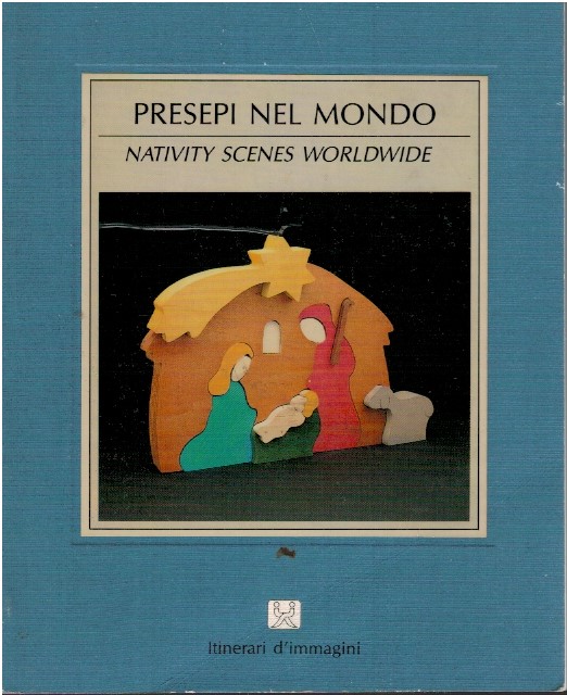 Presepi nel mondo. Nativity scenes worldwide - Letizia Bordignon Elestici