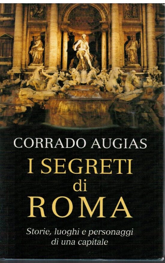 I segreti di Roma - Corrado augias