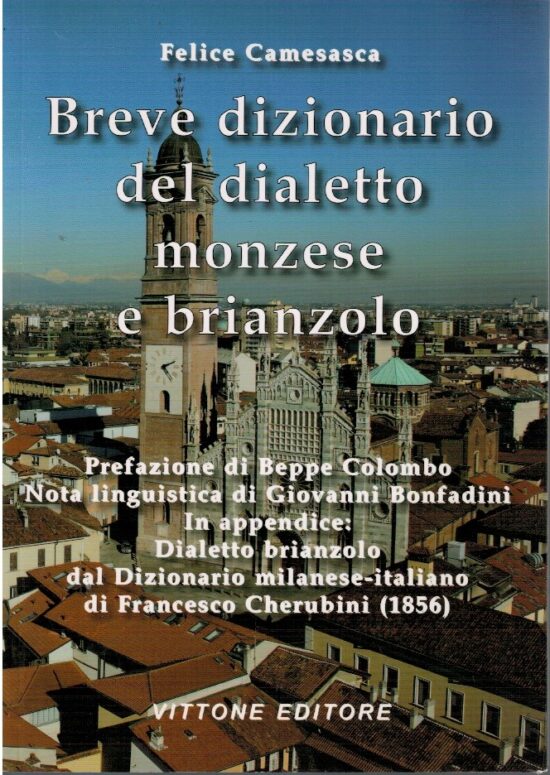 Breve dizionario del dialetto monzese e brianzolo - Felice Camesasca