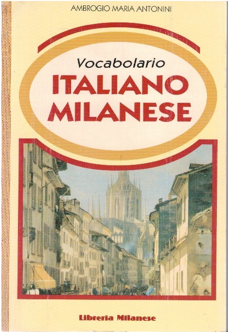 Vocabolario milanese - Ambrogio Maria Antonini