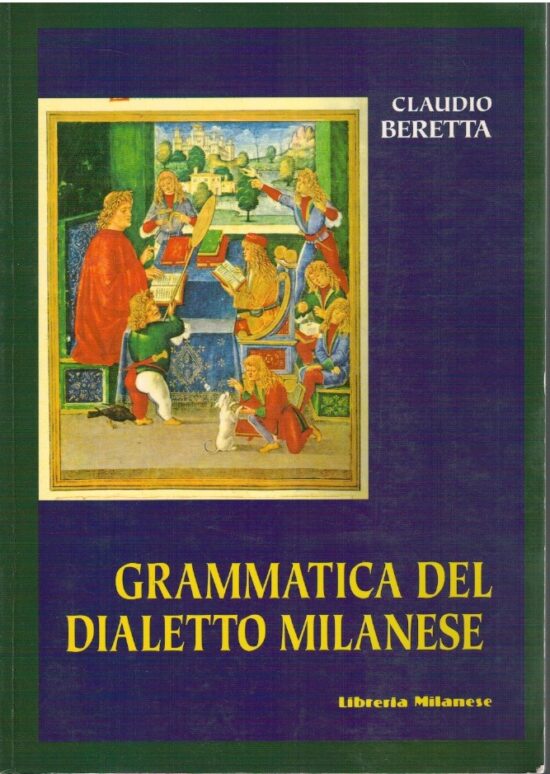 Grammatica del dialetto milanese - Claudio Beretta
