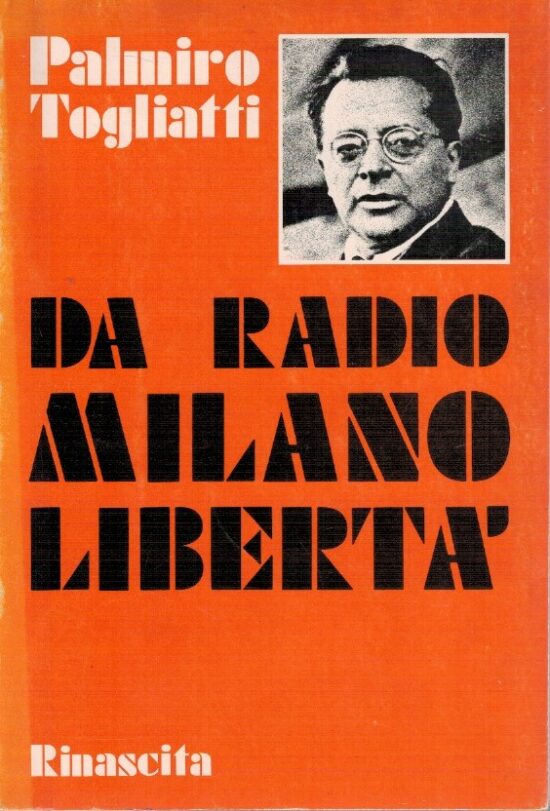 Da radio Milano libertà - Palmiro togliatti
