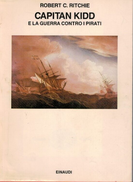 Capitan Kidd e la guerra contro i pirati - Robert C. Ritchie