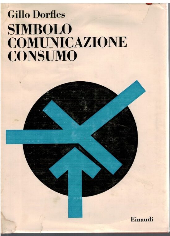 Simbolo comunicazione consumo - Gillo Dorfles