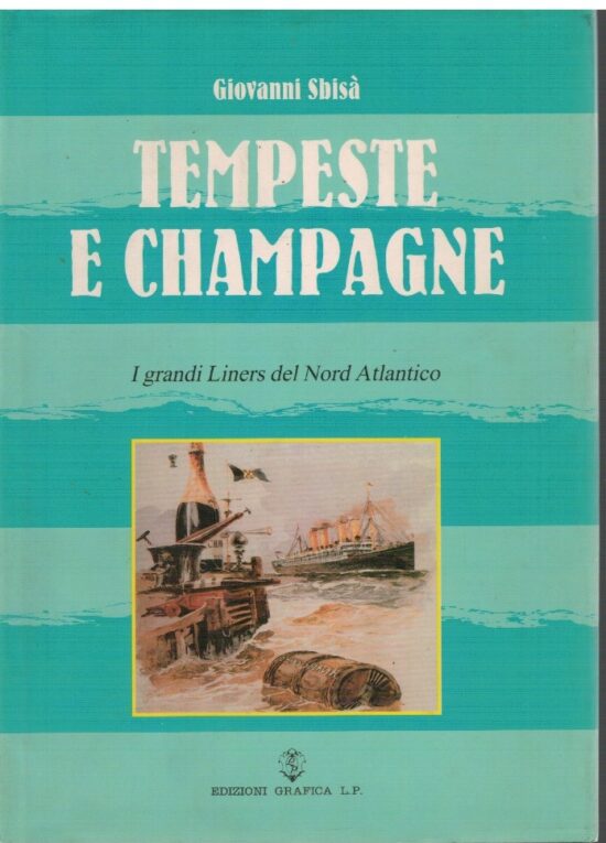 Tempeste e champagne - Giovanni Sbisà
