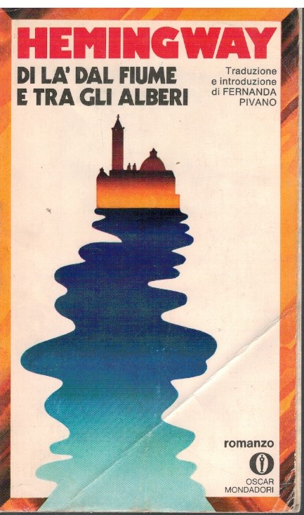 Di là dal fiume e tra gli alberi - Ernest Hemingway