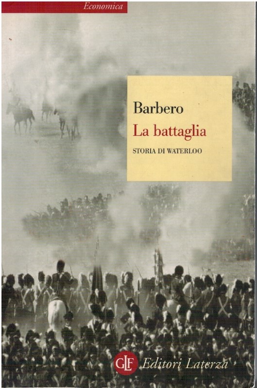 La battaglia. Storia di Waterloo - Alessandro Barbero