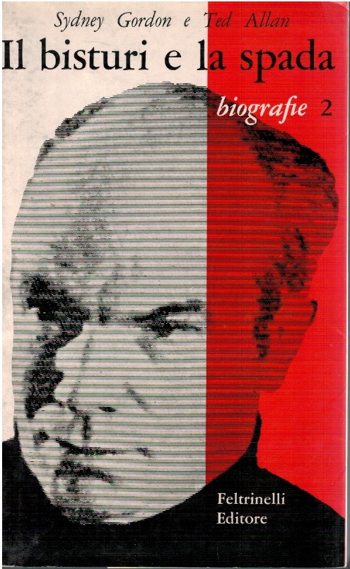 Il bisturi e la spada La storia del Dottor Bethune - Sydney Gordon, Ted Allan