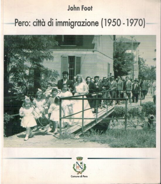 Pero: città di immigrazione (1950-1970) - John Foot