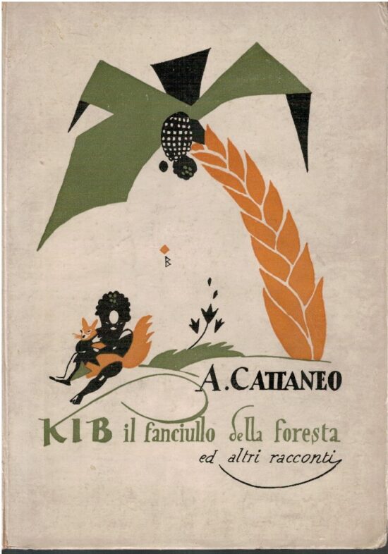 Kib il fanciullo della foresta e altri racconti - A.Cattaneo