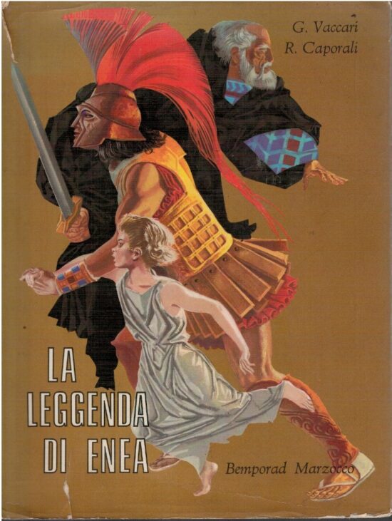 La leggenda di Enea - G.Vaccari, R.Caporali