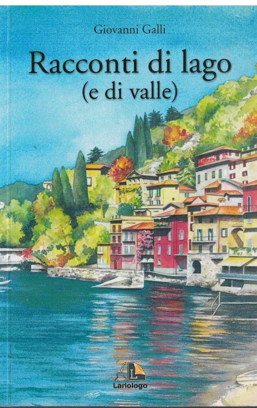 Racconti di lago (e di valle) - Giovanni Galli