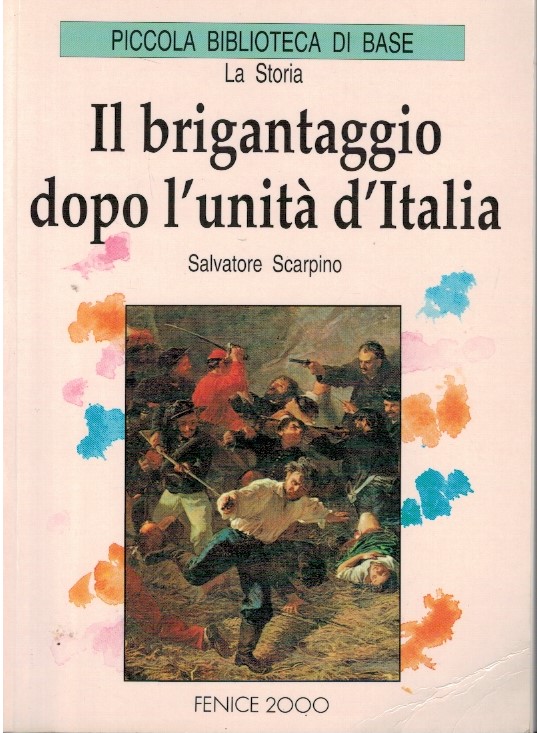 Il brigantaggio dopo l'unità d'Italia - Salvatore Scarpino