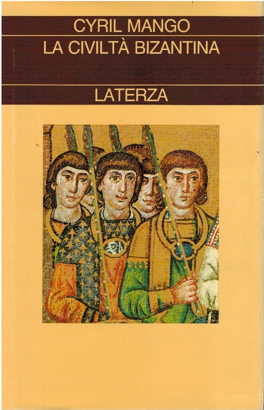 La civiltà bizantina - Cyril Mango