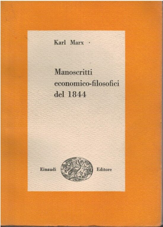 Manoscritti economico-filosofici del 1844 - Karl Marx