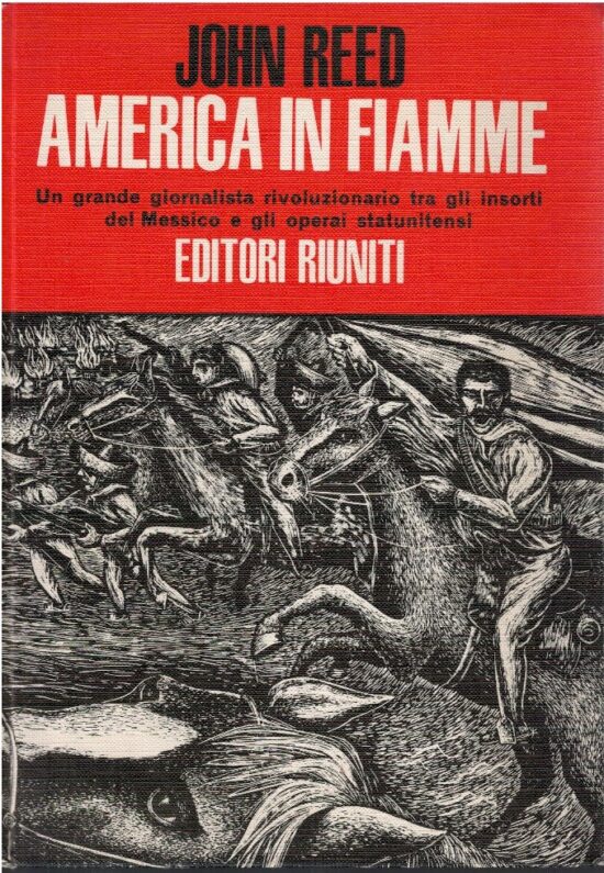 America in fiamme. Un grande rivoluzionario tra gli insorti del Messico e gli