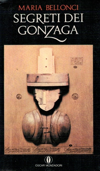 Segreti dei Gonzaga - Maria Bellonci