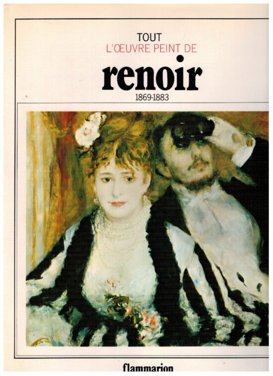 Tout l'oeuvre peint de Renoir 1869-1883 - AA.VV