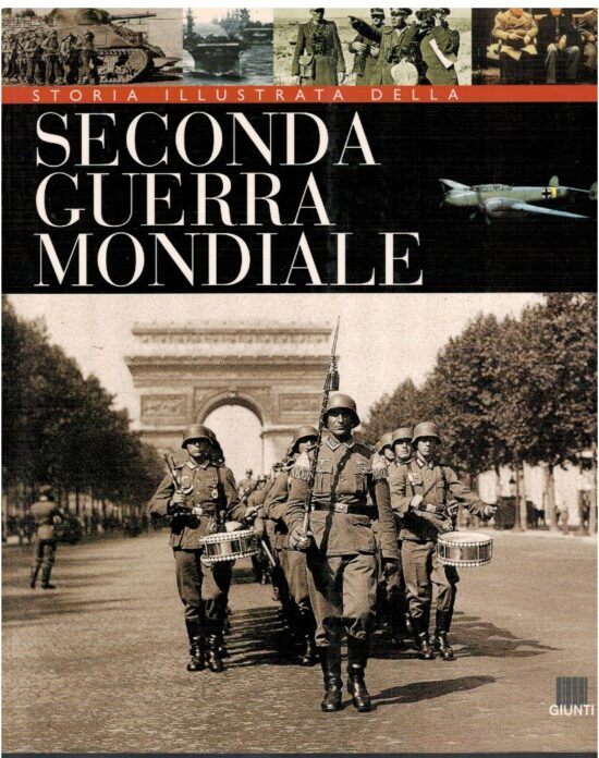 Storia illustrata della seconda guerra mondiale - AA.VV