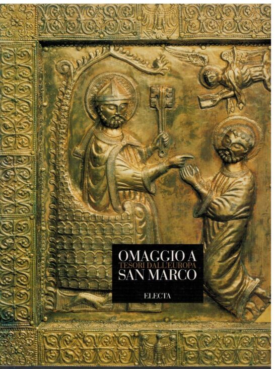 Omaggio a San Marco Tesori dall'Europa - Hermann Fillitz, Giovanni Morello  (a