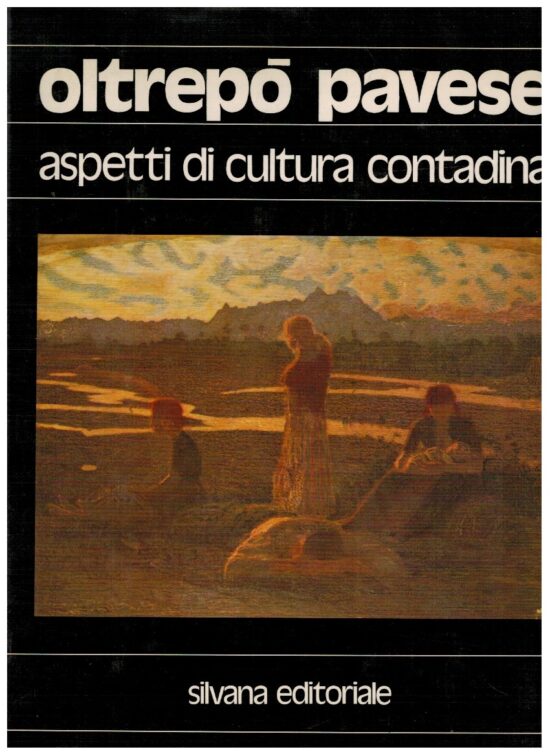 Oltrepò pavese aspetti di cultura contadina - AA.VV