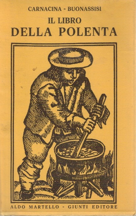 Il libro della polenta - Luigi Carnacina, Vincenzo Buonassisi