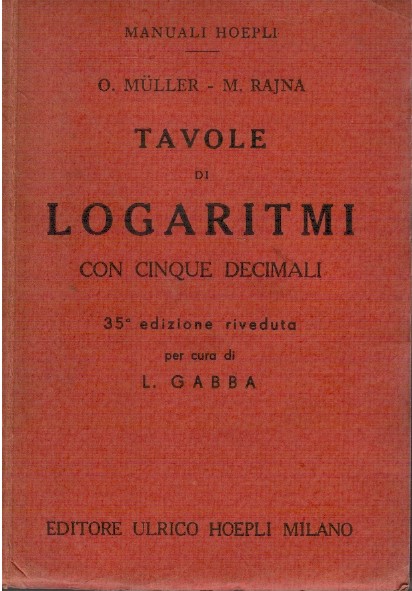Tavole di logaritmi con cinque decimali - O.Muller, M.Rajna