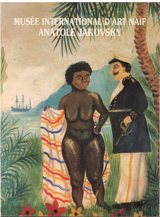 Musèe international d'art naif Anatole Jakovsky - AA.VV