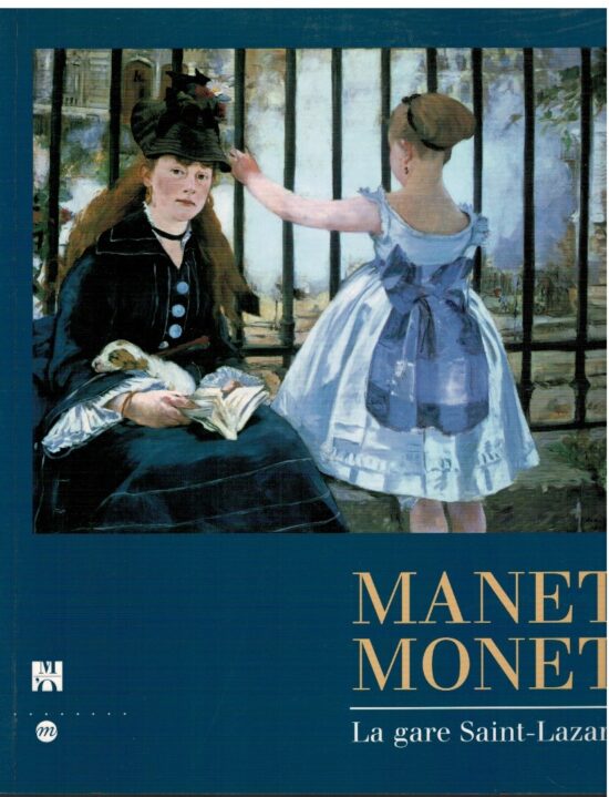 Manet Monet La gare Saint-Lazare - AA.VV