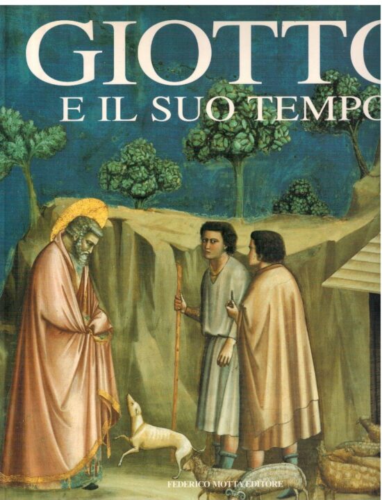 Giotto e il suo tempo - Vittorio Sgarbi (a cura di)