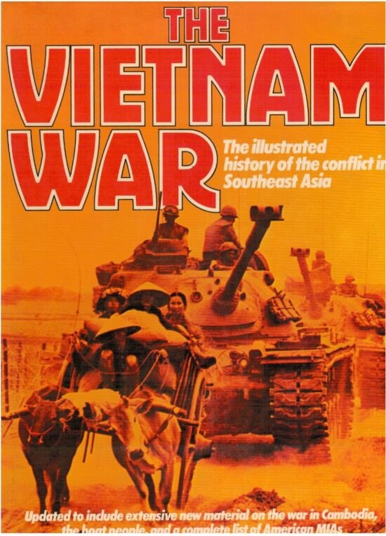 The Vietnam war. The illustrated history of the conflict in southeast Asia - A