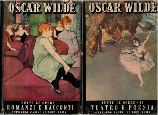 Tutte le opere. Romanzi e racconti Vol.1- Teatro e poesia Vol.2 - Oscar Wilde