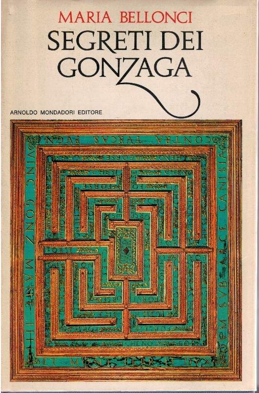 Segreti dei Gonzaga - Maria Bellonci