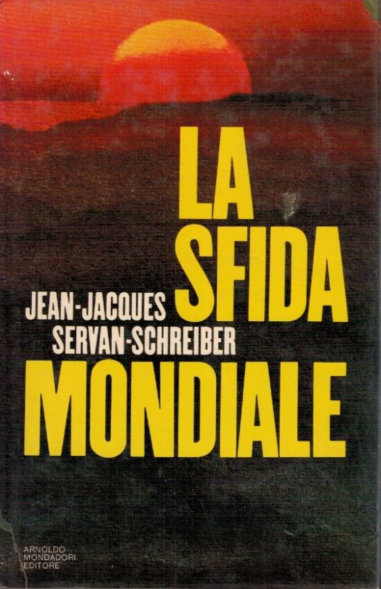 La sfida mondiale - Jean-Jacques Servan-Schreiber