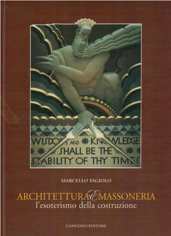 Architettura e massoneria l'esoterismo della costruzione - Marcello Fagiolo