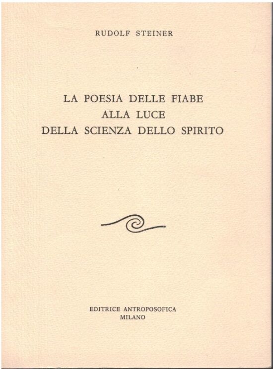 La poesia delle fiabe alla luce della scienza dello spirito - Rudolf Steiner