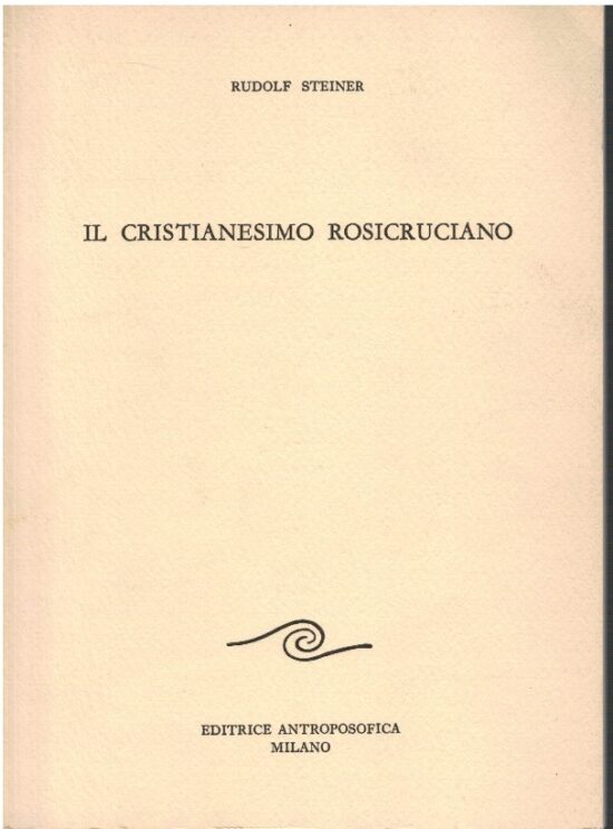 Il cristianesimo rosicruciano - Rudolf Steiner