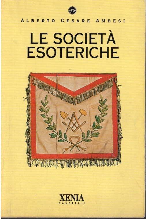 Le società esoteriche - Alberto Cesare Ambesi