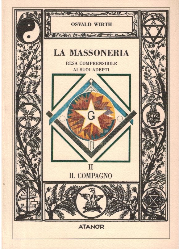 La massoneria resa comprensibile ai suoi adepti. Vol La massoneria resa comprensibile ai suoi adepti. Vol.2 Il compagno - Osvald Wi