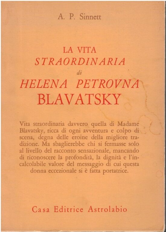 La vita straordinaria di Helena Petrovna Blavatsky - A.P. Sinnett