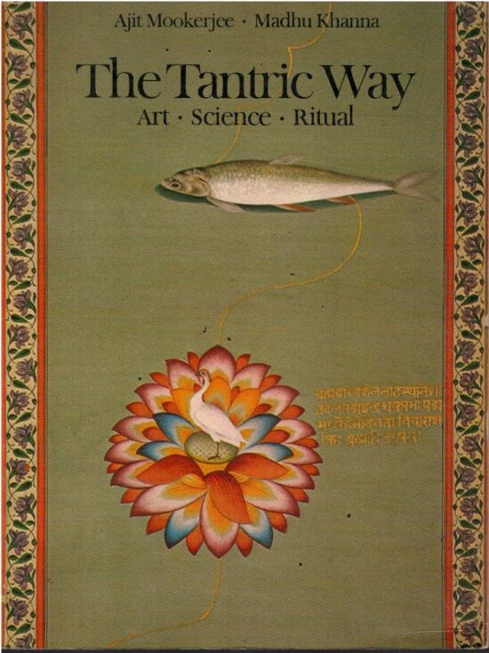 The tantric way. Art - Science - Ritual - Ajit Mookerjee, Madhu Khanna