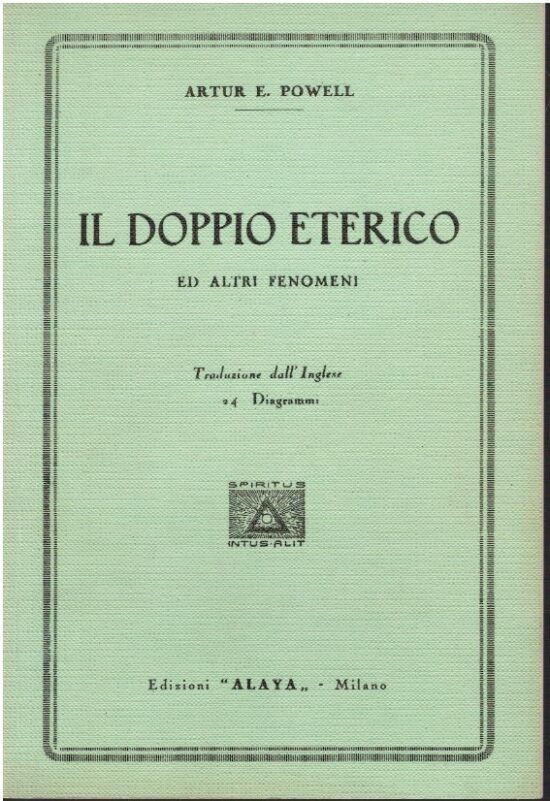 Il doppio eterico ed altri fenomeni - Arthur E. Powell