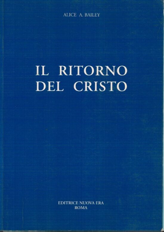 Il ritorno del Cristo - Alice A.Bailey