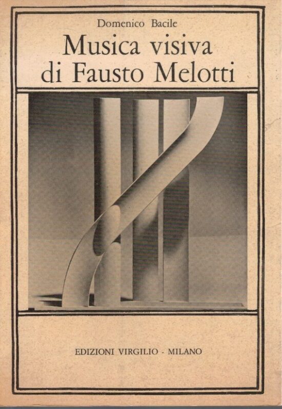 Musica visiva di Fausto Melotti - Domenico Bacile