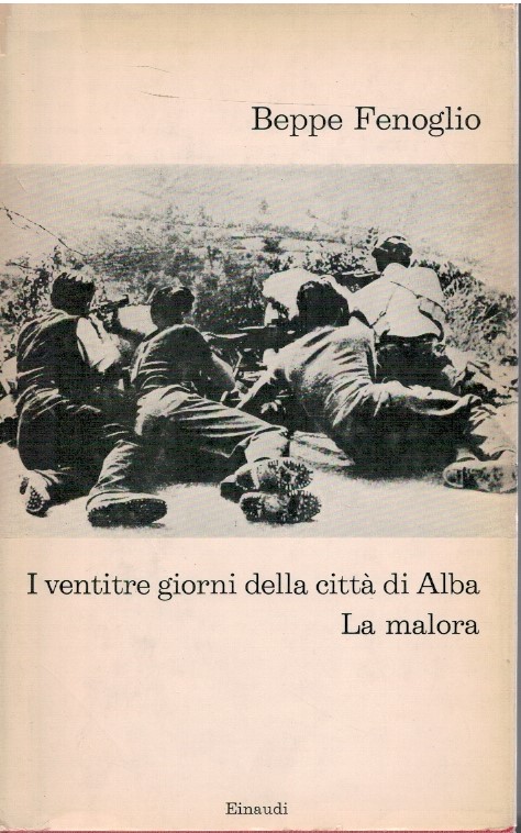 I ventitre giorni della città di Alba. La malora - Beppe Fenoglio