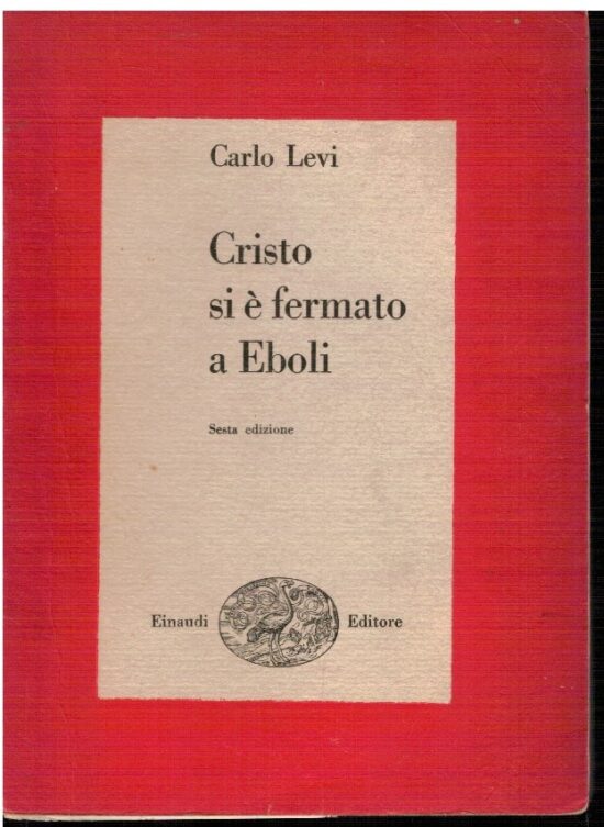 Cristo si è fermato a Eboli - Carlo Levi