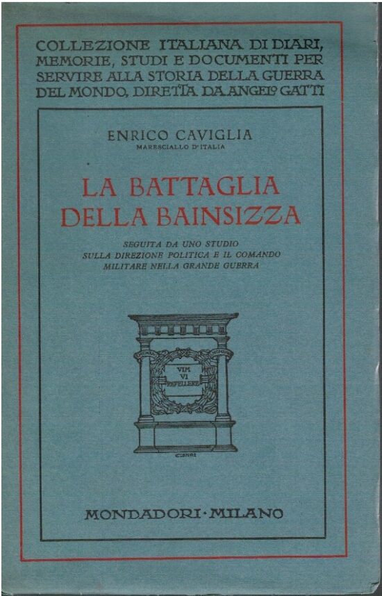 La Battaglia della Bainsizza seguita da uno studio sulla direzione politica e