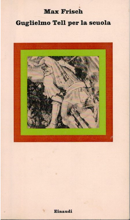 Guglielmo Tell per la scuola - Max Frisch