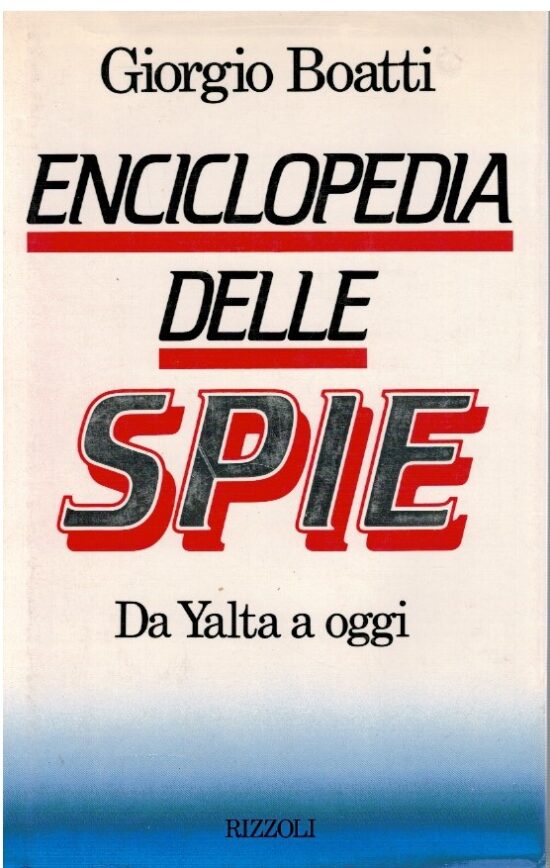 Enciclopedia delle spie Da Yalta a oggi - Giorgio Boatti